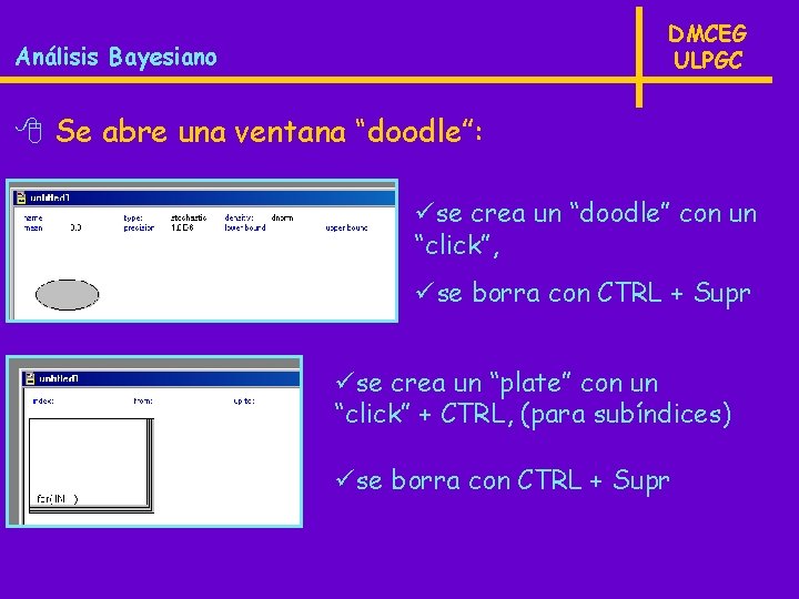 DMCEG ULPGC Análisis Bayesiano 8 Se abre una ventana “doodle”: üse crea un “doodle”