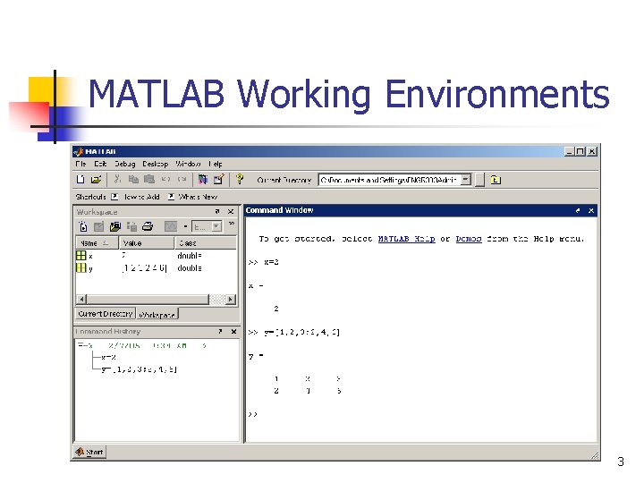 MATLAB Working Environments 3 MATLAB Working Environments 3