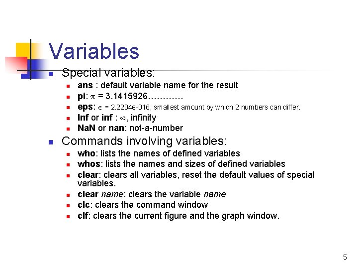 Variables n Special variables: n n n ans : default variable name for the Variables n Special variables: n n n ans : default variable name for the