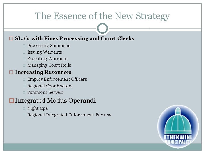 The Essence of the New Strategy � SLA’s with Fines Processing and Court Clerks