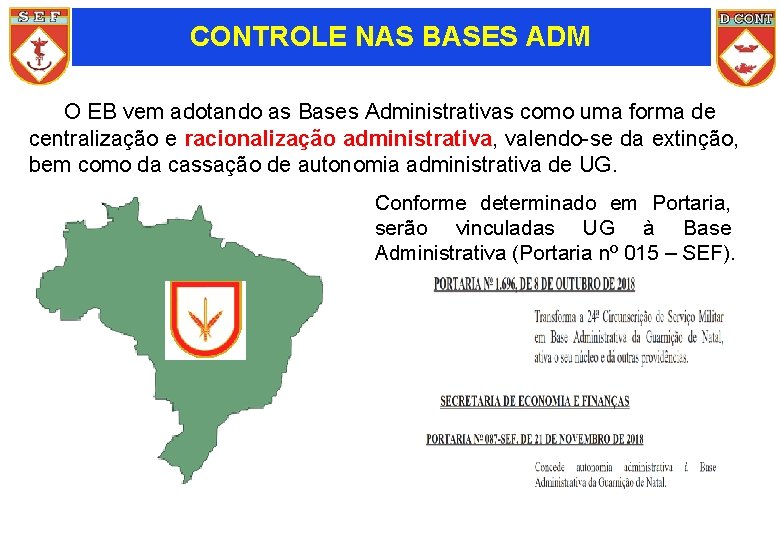 CONTROLE NAS BASES ADM O EB vem adotando as Bases Administrativas como uma forma
