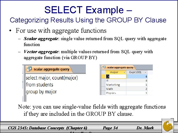 SELECT Example – Categorizing Results Using the GROUP BY Clause • For use with