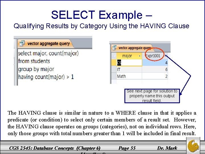 SELECT Example – Qualifying Results by Category Using the HAVING Clause See next page