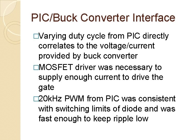 PIC/Buck Converter Interface �Varying duty cycle from PIC directly correlates to the voltage/current provided