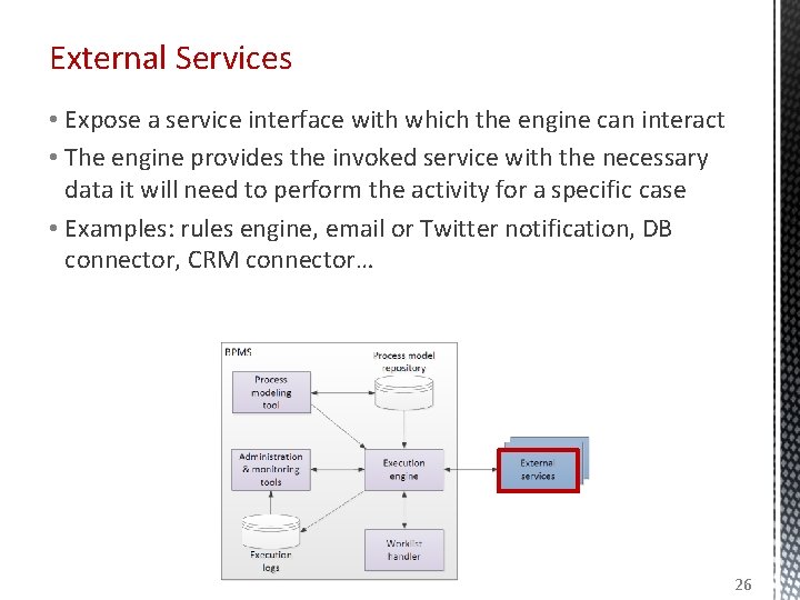 External Services • Expose a service interface with which the engine can interact •