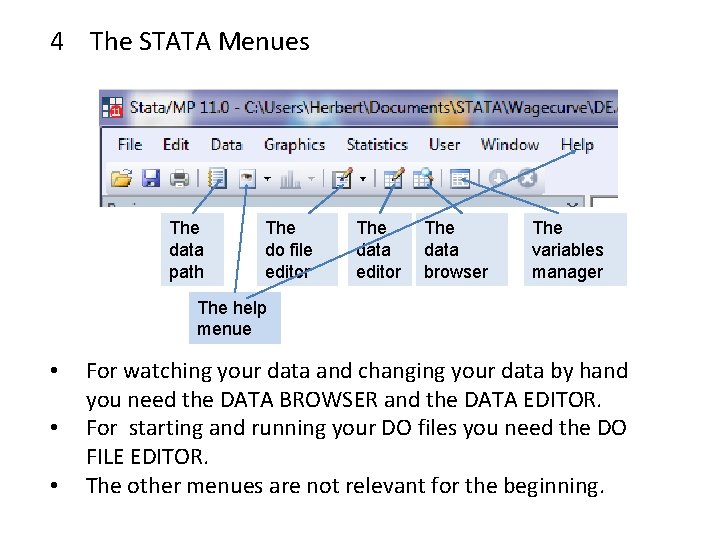4 The STATA Menues The data path The do file editor The data browser