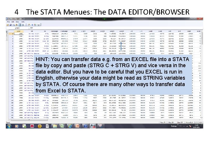 4 The STATA Menues: The DATA EDITOR/BROWSER HINT: You can transfer data e. g.
