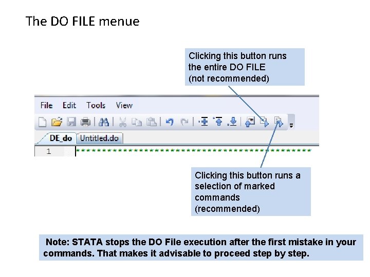 The DO FILE menue Clicking this button runs the entire DO FILE (not recommended)