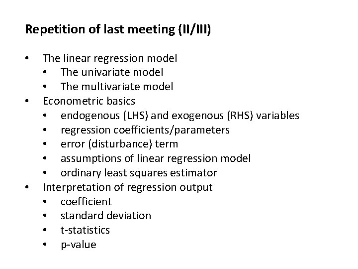 Repetition of last meeting (II/III) • • • The linear regression model • The