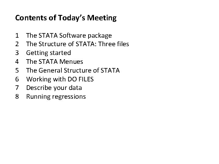 Contents of Today’s Meeting 1 2 3 4 5 6 7 8 The STATA