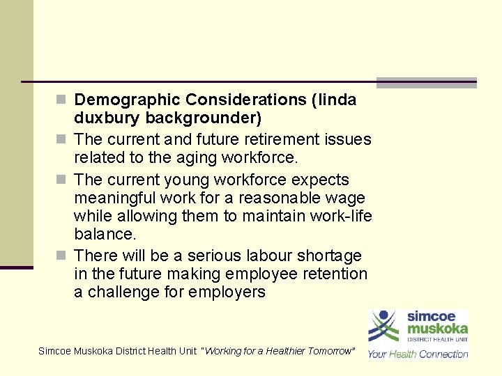 n Demographic Considerations (linda duxbury backgrounder) n The current and future retirement issues related