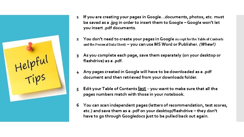 1 If you are creating your pages in Google…documents, photos, etc. must be saved
