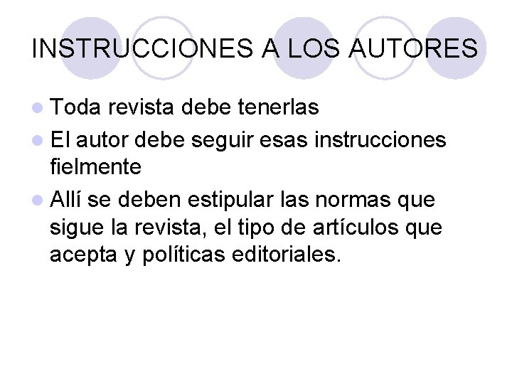 INSTRUCCIONES A LOS AUTORES l Toda revista debe tenerlas l El autor debe seguir