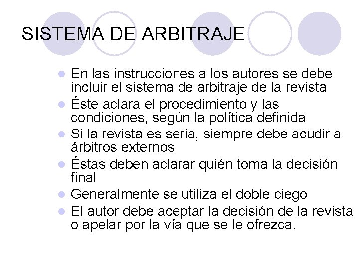 SISTEMA DE ARBITRAJE l l l En las instrucciones a los autores se debe