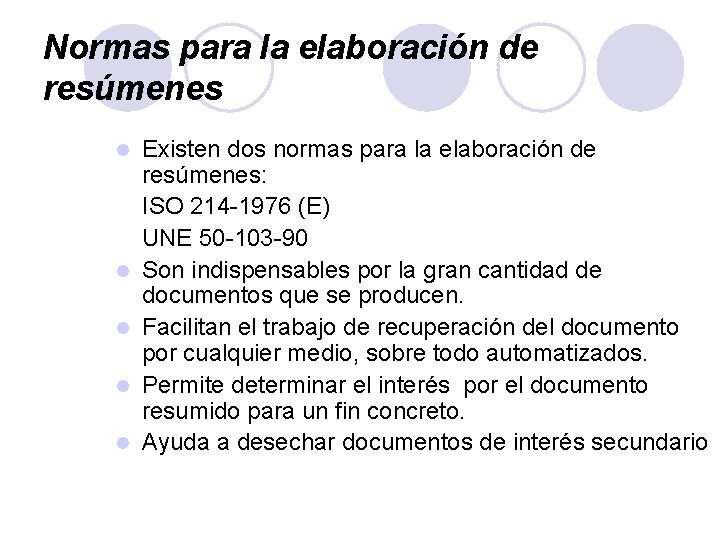 Normas para la elaboración de resúmenes l l l Existen dos normas para la