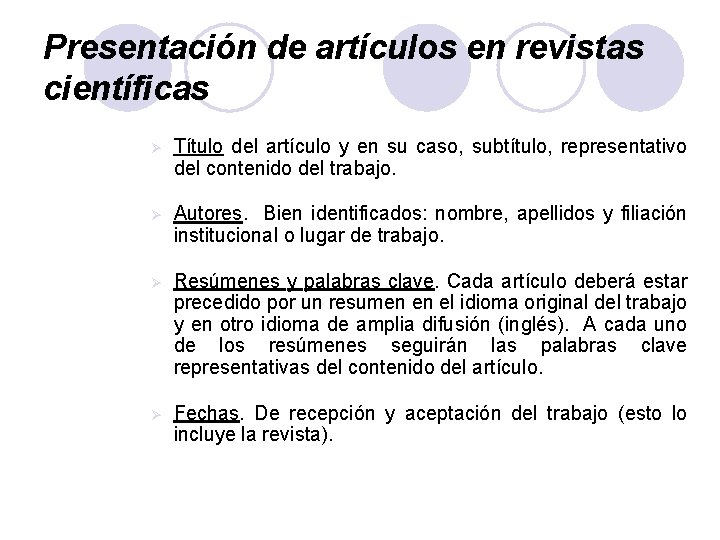 Presentación de artículos en revistas científicas Ø Título del artículo y en su caso,