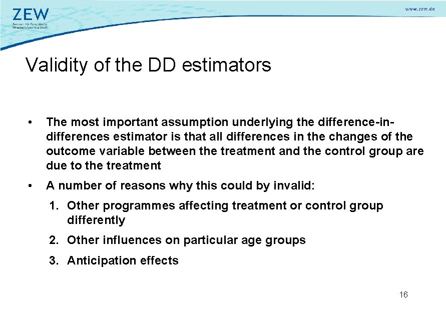 Validity of the DD estimators • The most important assumption underlying the difference-indifferences estimator