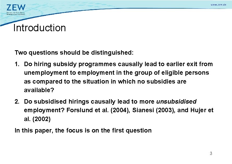 Introduction Two questions should be distinguished: 1. Do hiring subsidy programmes causally lead to