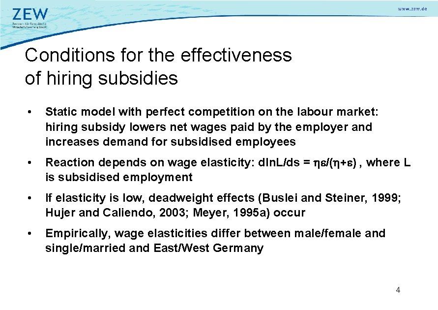 Conditions for the effectiveness of hiring subsidies • Static model with perfect competition on