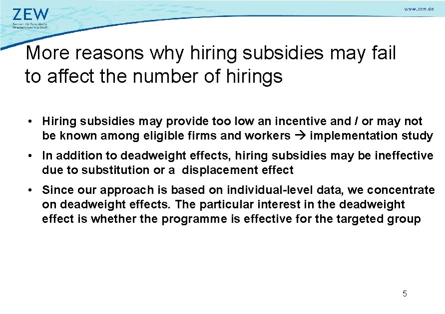 More reasons why hiring subsidies may fail to affect the number of hirings •
