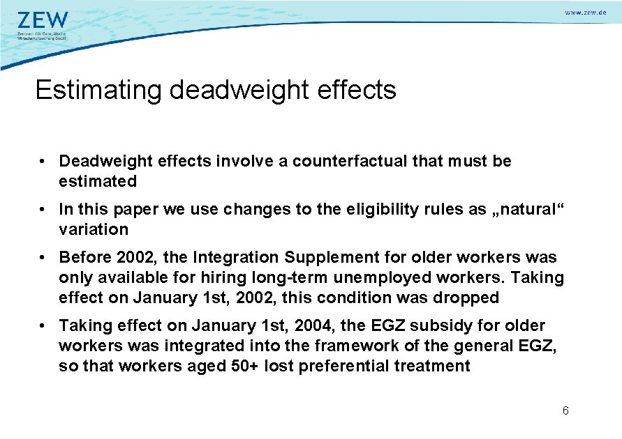 Estimating deadweight effects • Deadweight effects involve a counterfactual that must be estimated •
