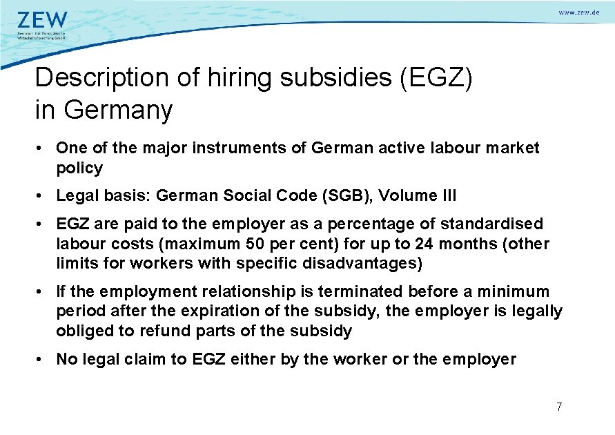 Description of hiring subsidies (EGZ) in Germany • One of the major instruments of