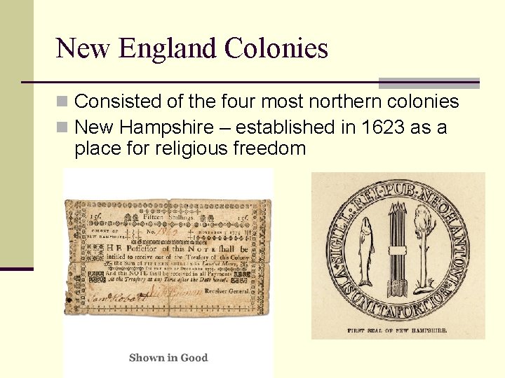 New England Colonies n Consisted of the four most northern colonies n New Hampshire