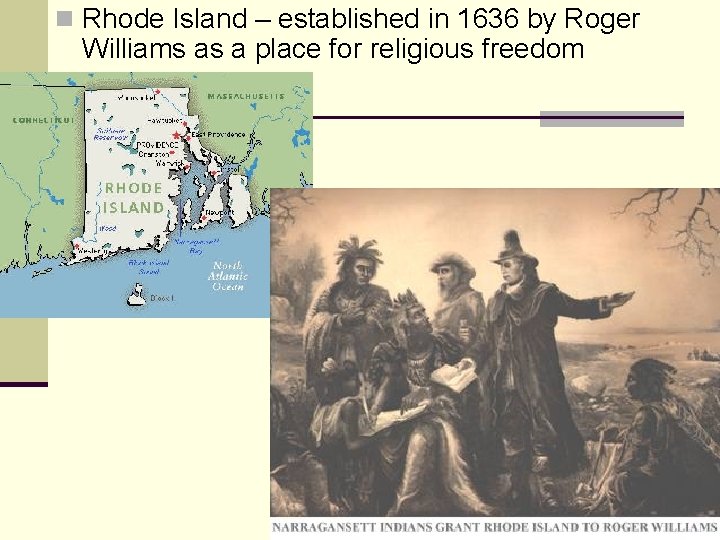 n Rhode Island – established in 1636 by Roger Williams as a place for