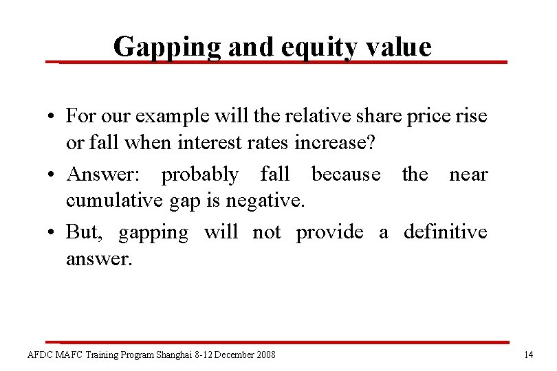 Gapping and equity value • For our example will the relative share price rise