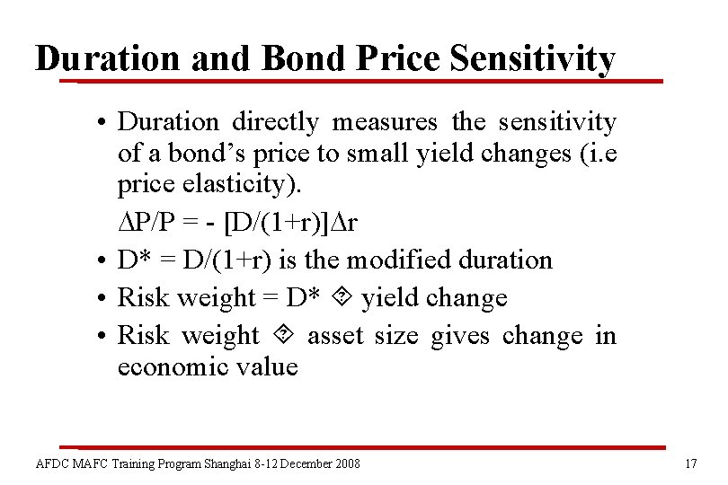 Duration and Bond Price Sensitivity • Duration directly measures the sensitivity of a bond’s