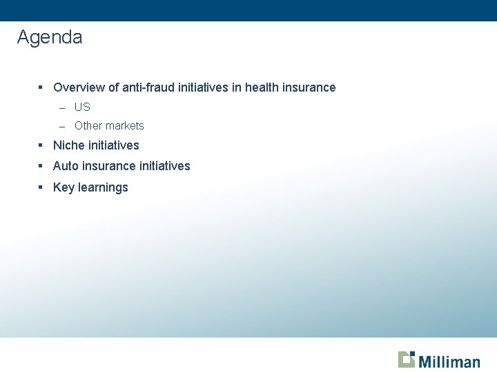 Agenda § Overview of anti-fraud initiatives in health insurance – US – Other markets