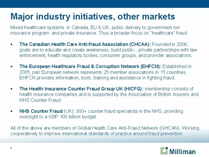 Major industry initiatives, other markets Mixed healthcare systems in Canada, EU & UK, public