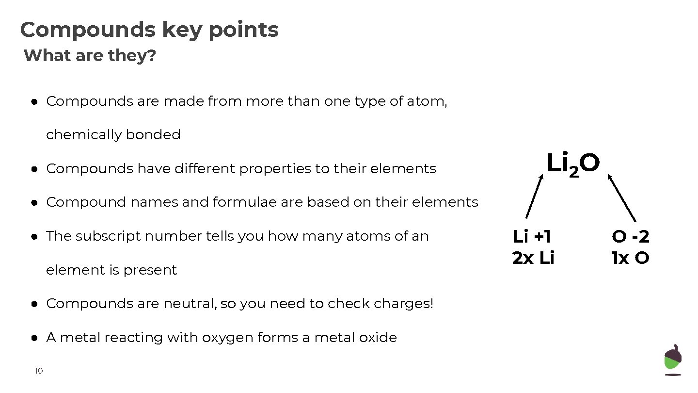 Compounds key points What are they? ● Compounds are made from more than one