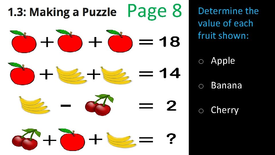 Page 8 Determine the value of each fruit shown: o Apple o Banana o