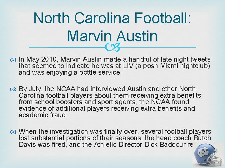 North Carolina Football: Marvin Austin In May 2010, Marvin Austin made a handful of