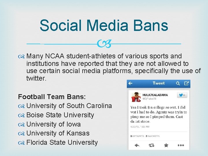 Social Media Bans Many NCAA student-athletes of various sports and institutions have reported that