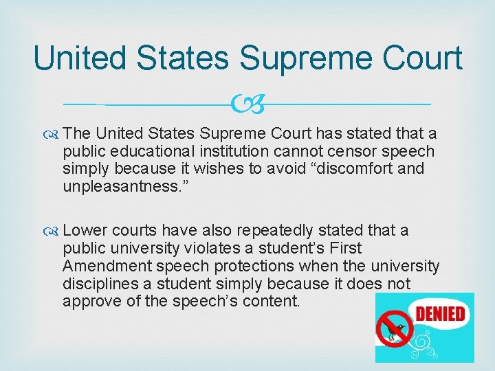 United States Supreme Court The United States Supreme Court has stated that a public