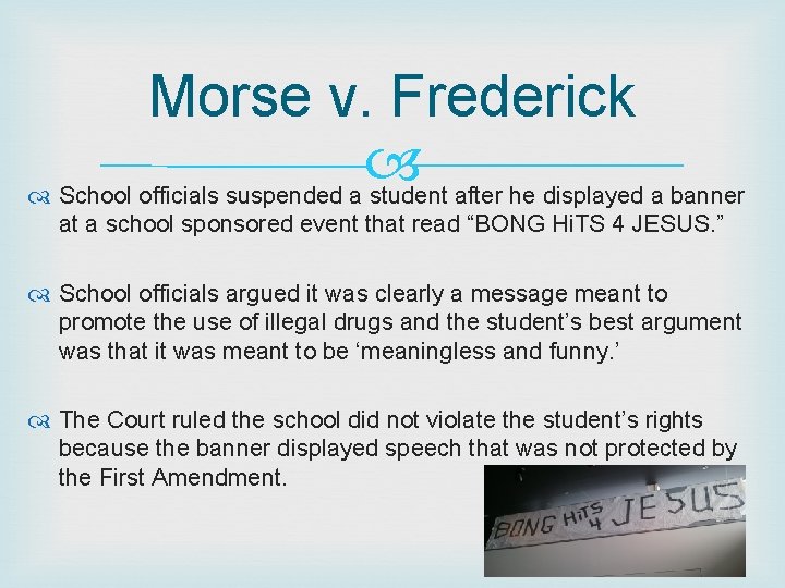 Morse v. Frederick School officials suspended a student after he displayed a banner at