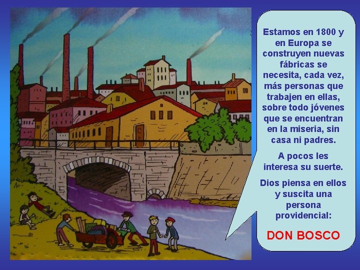 Estamos en 1800 y en Europa se construyen nuevas fábricas se necesita, cada vez,