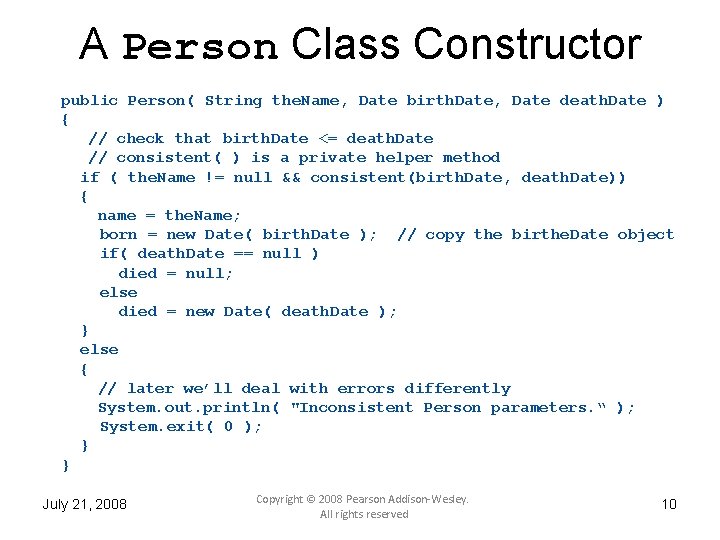 A Person Class Constructor public Person( String the. Name, Date birth. Date, Date death.