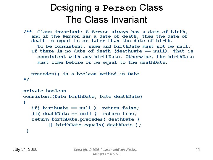 Designing a Person Class The Class Invariant /** Class invariant: A Person always has