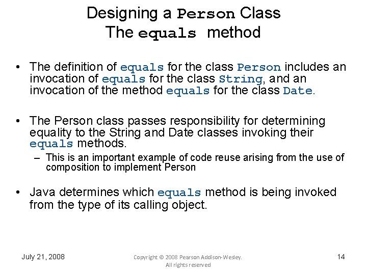 Designing a Person Class The equals method • The definition of equals for the