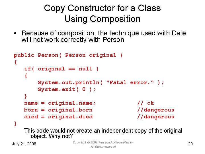 Copy Constructor for a Class Using Composition • Because of composition, the technique used