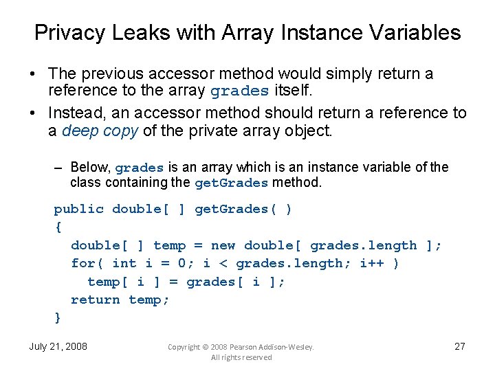 Privacy Leaks with Array Instance Variables • The previous accessor method would simply return