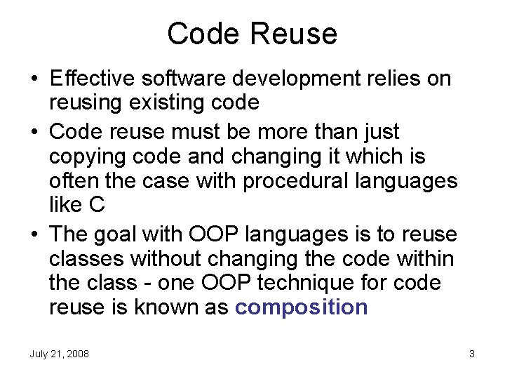 Code Reuse • Effective software development relies on reusing existing code • Code reuse