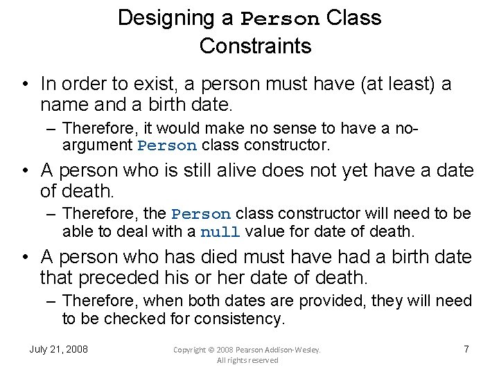 Designing a Person Class Constraints • In order to exist, a person must have