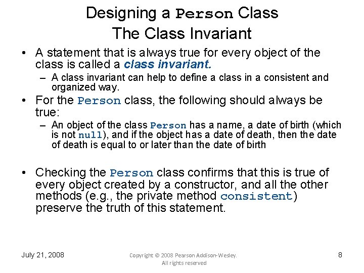 Designing a Person Class The Class Invariant • A statement that is always true
