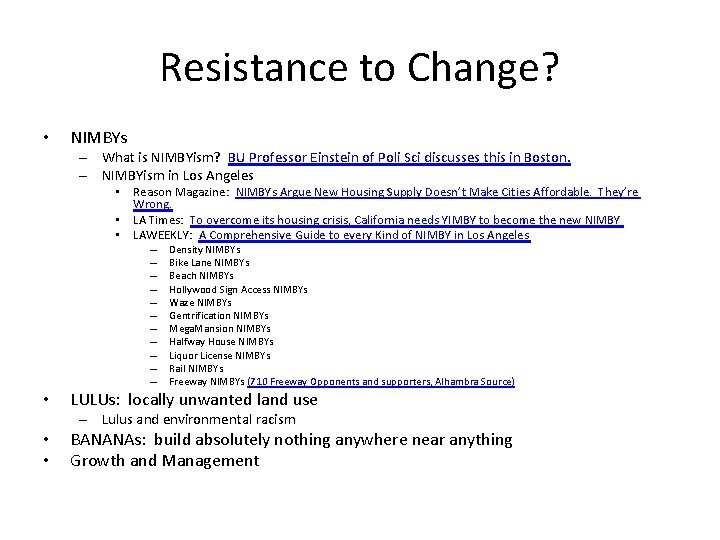 Resistance to Change? • NIMBYs – What is NIMBYism? BU Professor Einstein of Poli