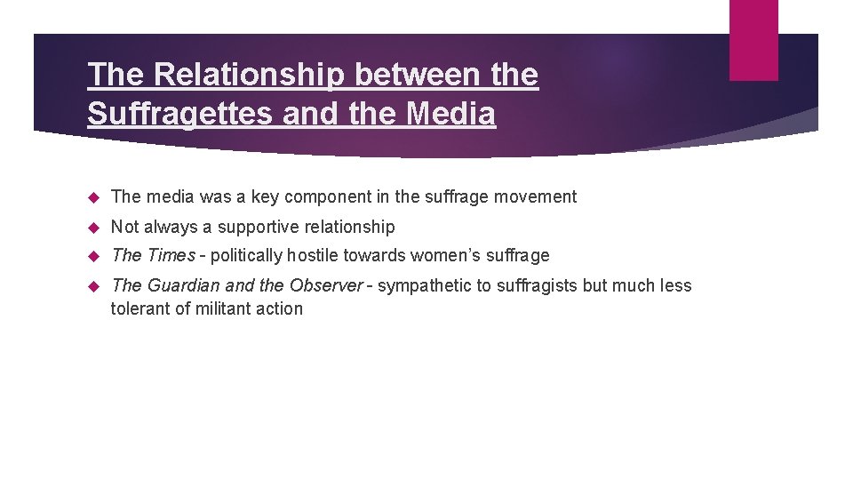 The Relationship between the Suffragettes and the Media The media was a key component