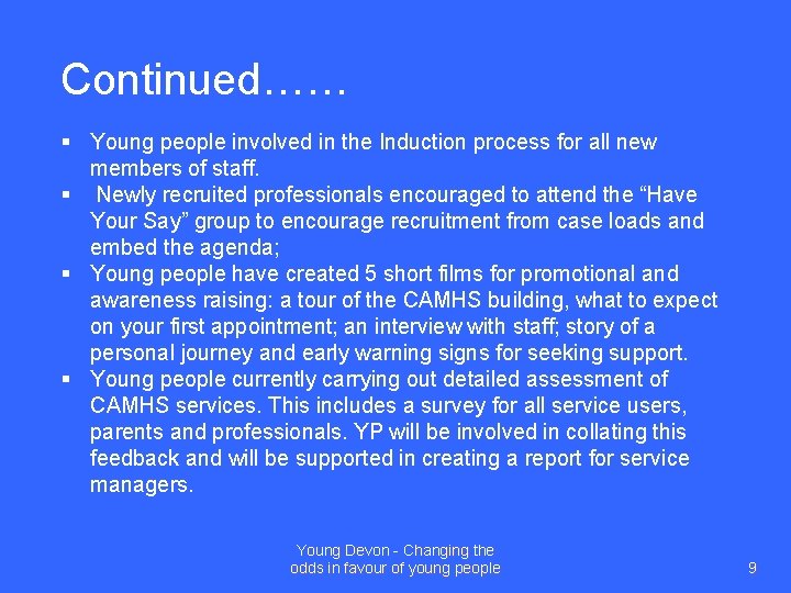 Continued…… § Young people involved in the Induction process for all new members of